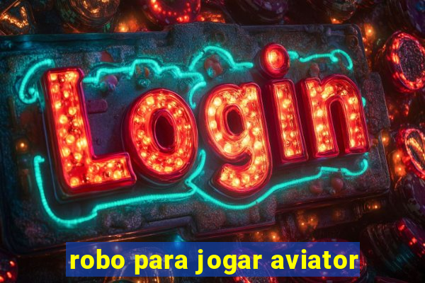 robo para jogar aviator